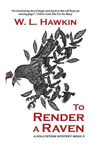 To Render a Raven (Hollystone Mysteries Book 3) by W.L. Hawkin Review