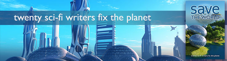 Save the World: Twenty Sci-Fi Writers Save the Planet (Writers Save the World) Review