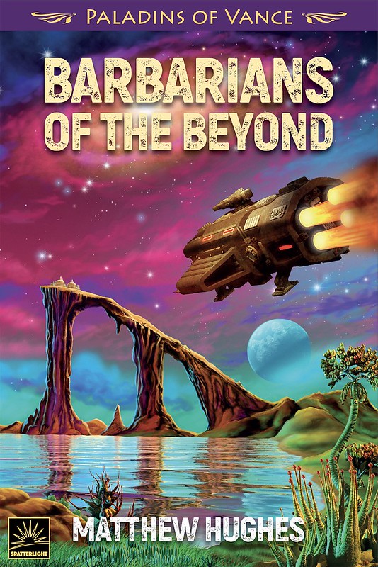 Barbarians of the Beyond by Matthew Hughes Review