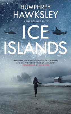 Ice Islands (Rake Ozenna Thriller Book 4) by Humphrey Hawksley Review