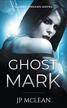 Ghost Mark (Dark Dreams Book 2) by JP McLean Review