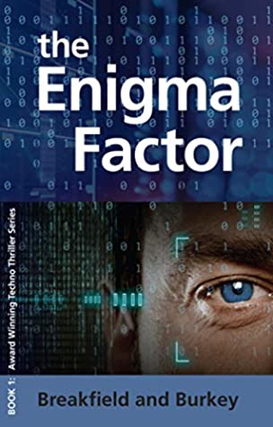 The Enigma Factor (The Enigma Series Book One) by Charles V. Breakfield and Roxanne E. Burkey Review