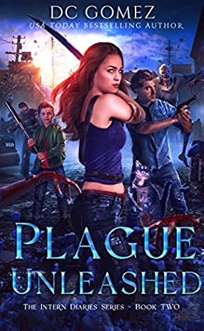 Plague Unleashed (The Intern Diaries Book Two) by D.C. Gomez Review