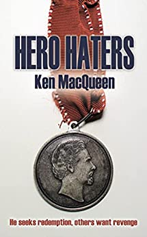 Hero Haters by Ken MacQueen Review