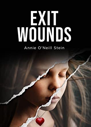 Exit Wounds by Annie O’Neill Stein Review