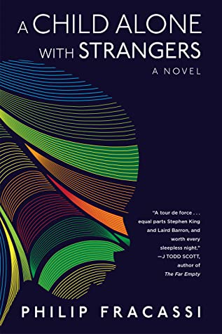 A Child Alone with Strangers by Philip Fracassi Review