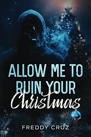 Allow Me To Ruin Your Christmas by Freddy Cruz Review