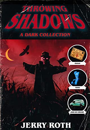 Throwing Shadows: A Dark Collection by Jerry Roth Review