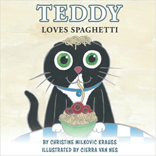 Teddy Loves Spaghetti (The Adventures of Teddy) by Christine Milkovic Krauss Review