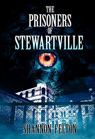 The Prisoners of Stewartville by Shannon Felton Review