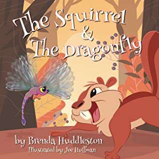 The Squirrel and the Dragonfly by Brenda W. Huddleston Review