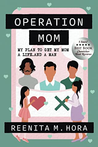 Operation Mom: My Plan to Get My Mom a Life…and a Man by Reenita Malhotra Hora Review