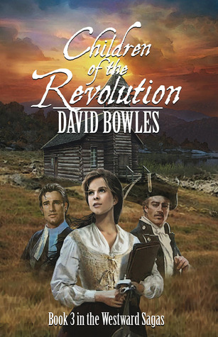 Children of the Revolution (Westward Sagas Book Three) by David Bowles Review
