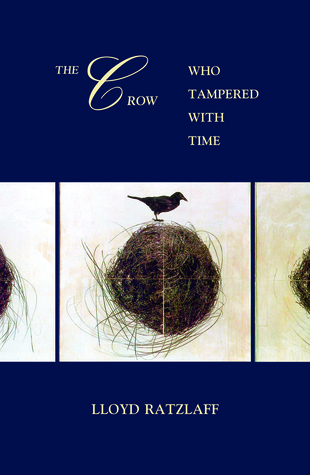 The Crow Who Tampered with Time by Lloyd Ratzlaff Review