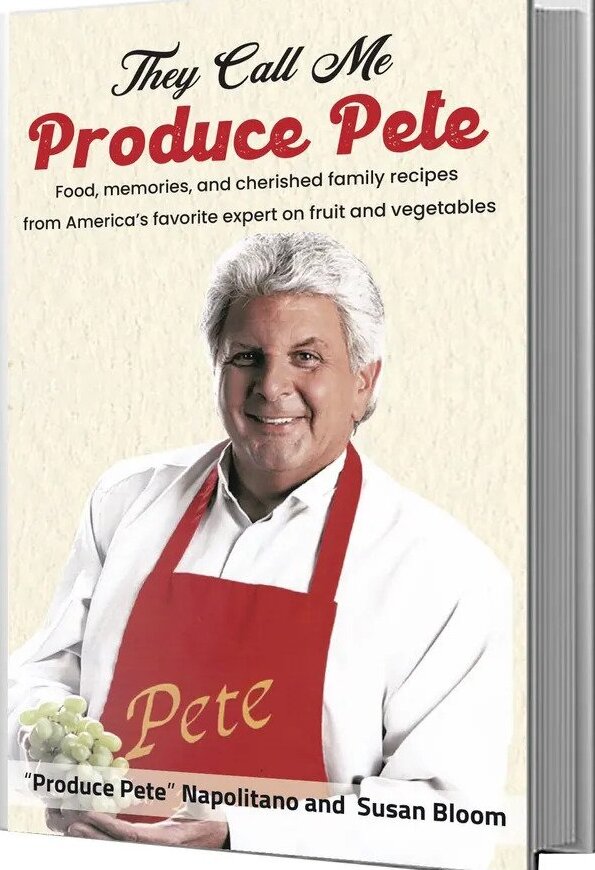 They Call Me Produce Pete by “Produce Pete” Napolitano and Susan Bloom Review