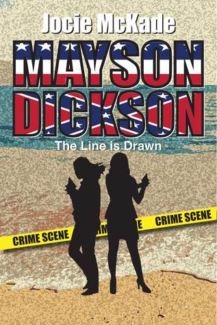 The Line is Drawn (Mayson-Dickson Mysteries Book 1) by Jocie McKade Review