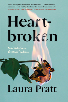 Heartbroken: Field Notes on a Constant Condition by Laura Pratt Review