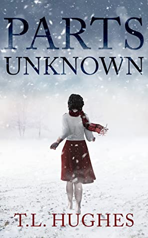 Parts Unknown by T.L. Hughes Review