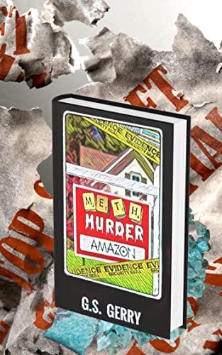 Meth Murder & Amazon (A Humorous Real-Life Nightmare) by G.S. Gerry Review