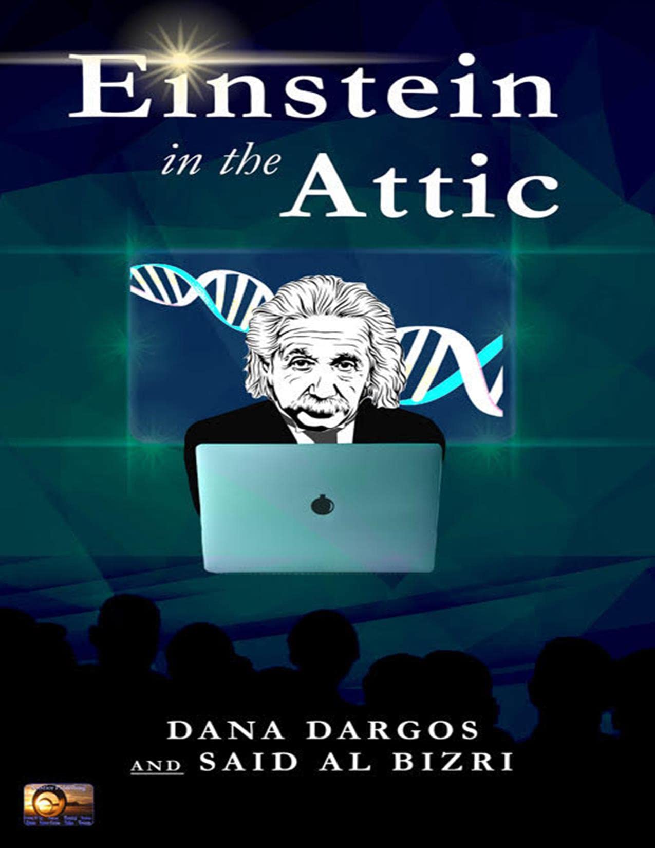 Einstein in the Attic by Dana Dargos & Said Al Bizri Review