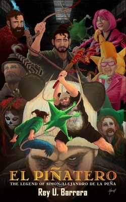 El Piñatero – The Legend of Simon Alejandro De La Peña by Rey Barrera Review