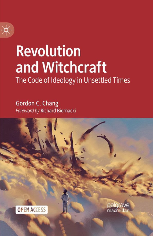 Revolution and Witchcraft: The Code of Ideology in Unsettled Times by Gordon C. Chang Review