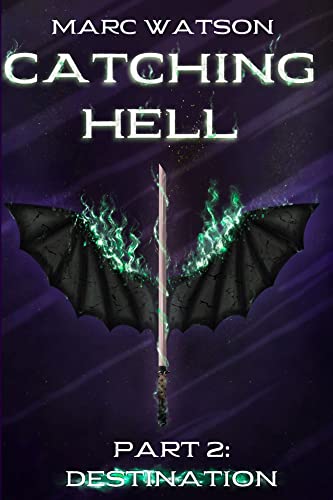 Catching Hell Part 2: Destination by Marc Watson Review