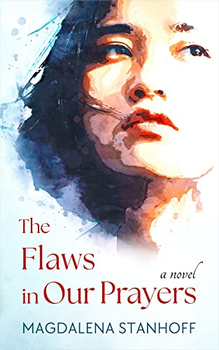The Flaws in Our Prayers: A Novel by Magdalena Stanhoff Review