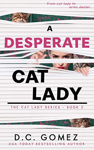 A Desperate Cat Lady (The Cat Lady Series Book 2) by D.C. Gomez Review