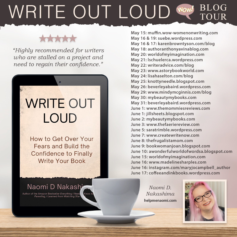 Write Out Loud: How to Get Over Your Fears and Build the Confidence to Finally Write Your Book by Naomi D. Nakashima Review