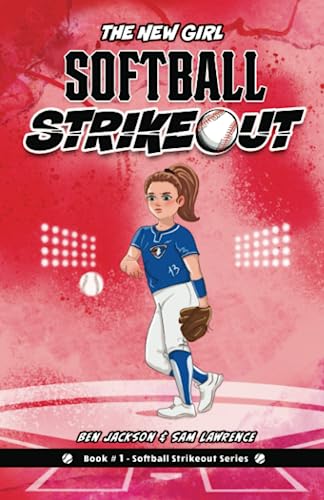 Softball Strikeout: The New Girl by Ben Jackson & Sam Lawrence Review 