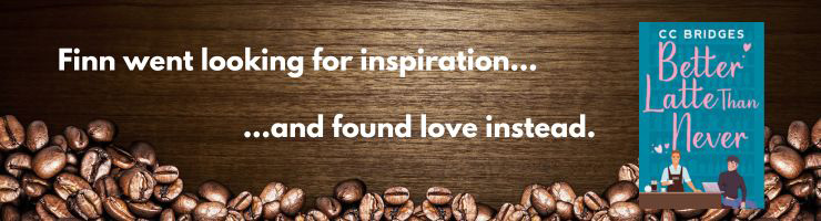Better Latte Than Never by CC Bridges Blog Tour + Guest Post