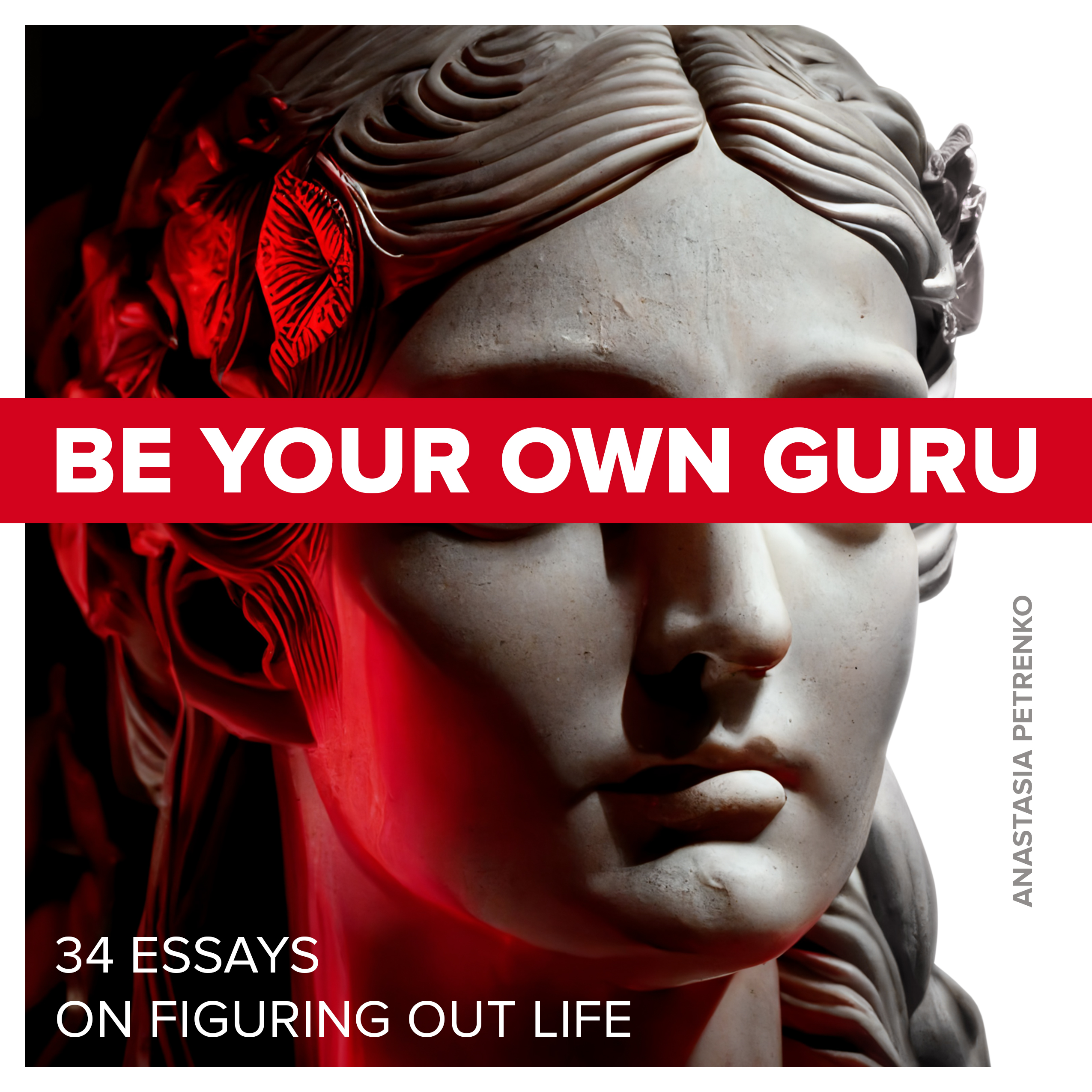 Be Your Own Guru: 34 Essays on Figuring Out Life by Anastasia Petrenko Review