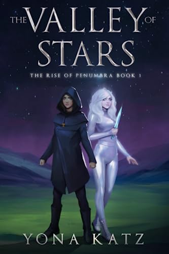 The Valley of Stars (The Rise of Penumbra Book 1) by Yona Katz Review