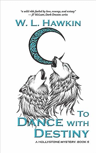 To Dance with Destiny (Hollystone Mysteries Book 5) by W.L. Hawkin Review