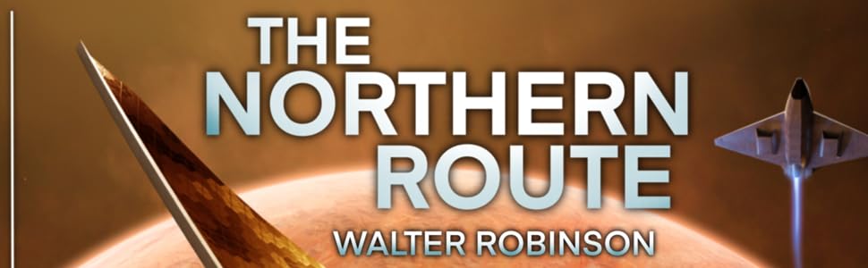 The Northern Route by Walter Robinson Review