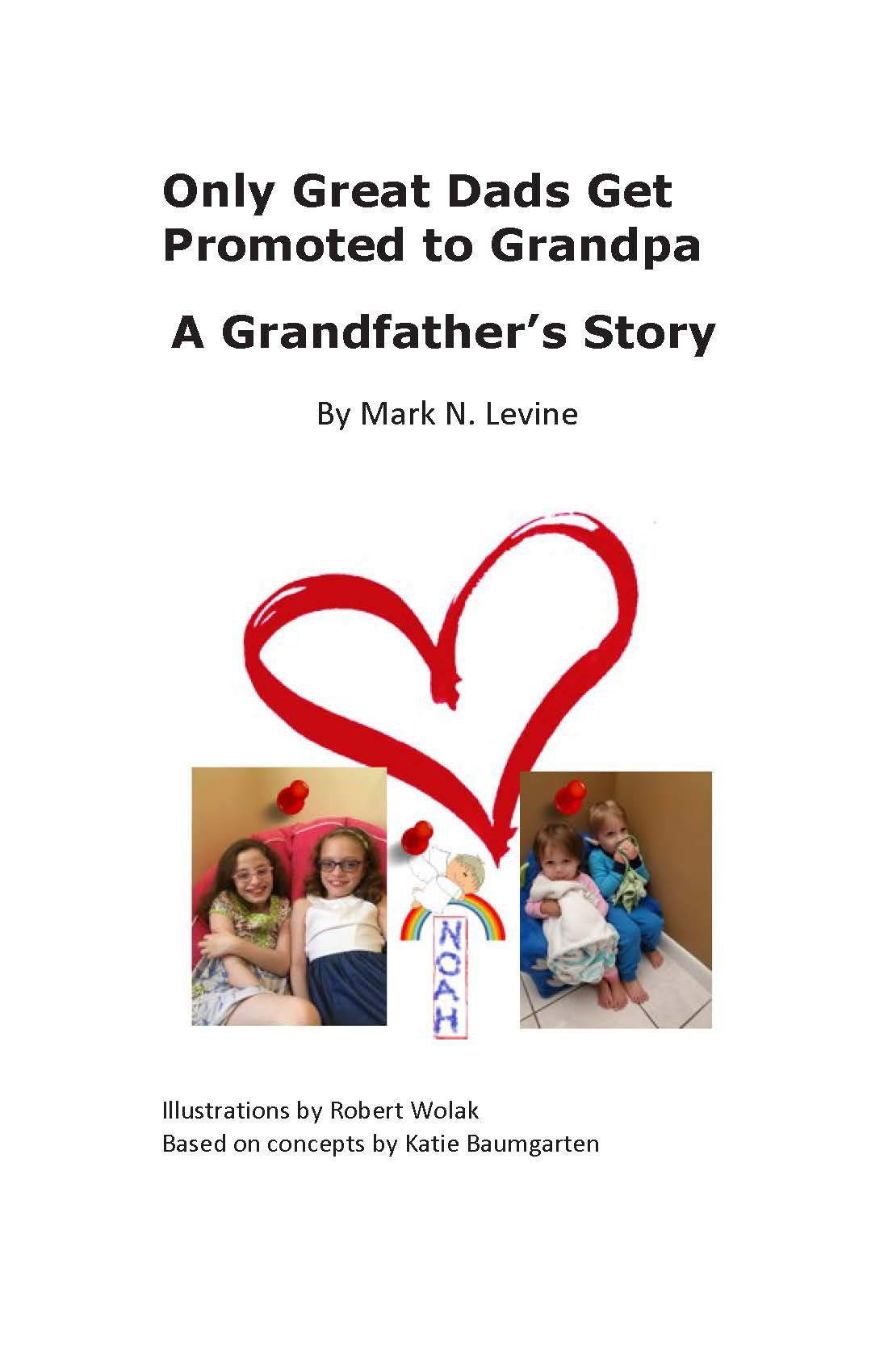 Only Great Dads Get Promoted to Grandpa: A Grandfather’s Story by Mark N. Levine Review