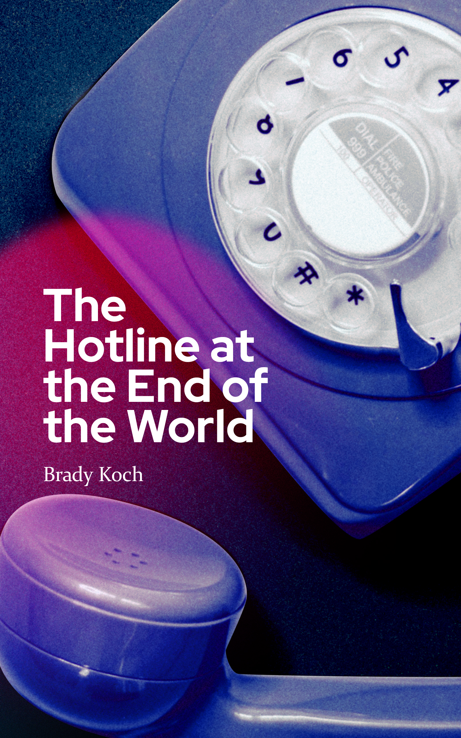 The Hotline at the End of the World (All Our Forgotten Futures Book 3) by Brady Koch Review