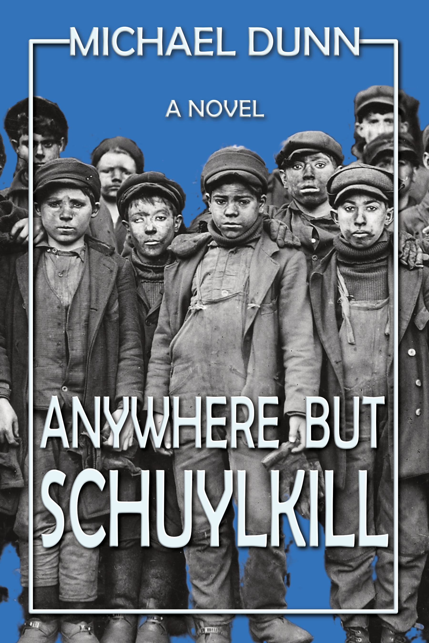 Anywhere but Schuylkill by Michael Dunn Review