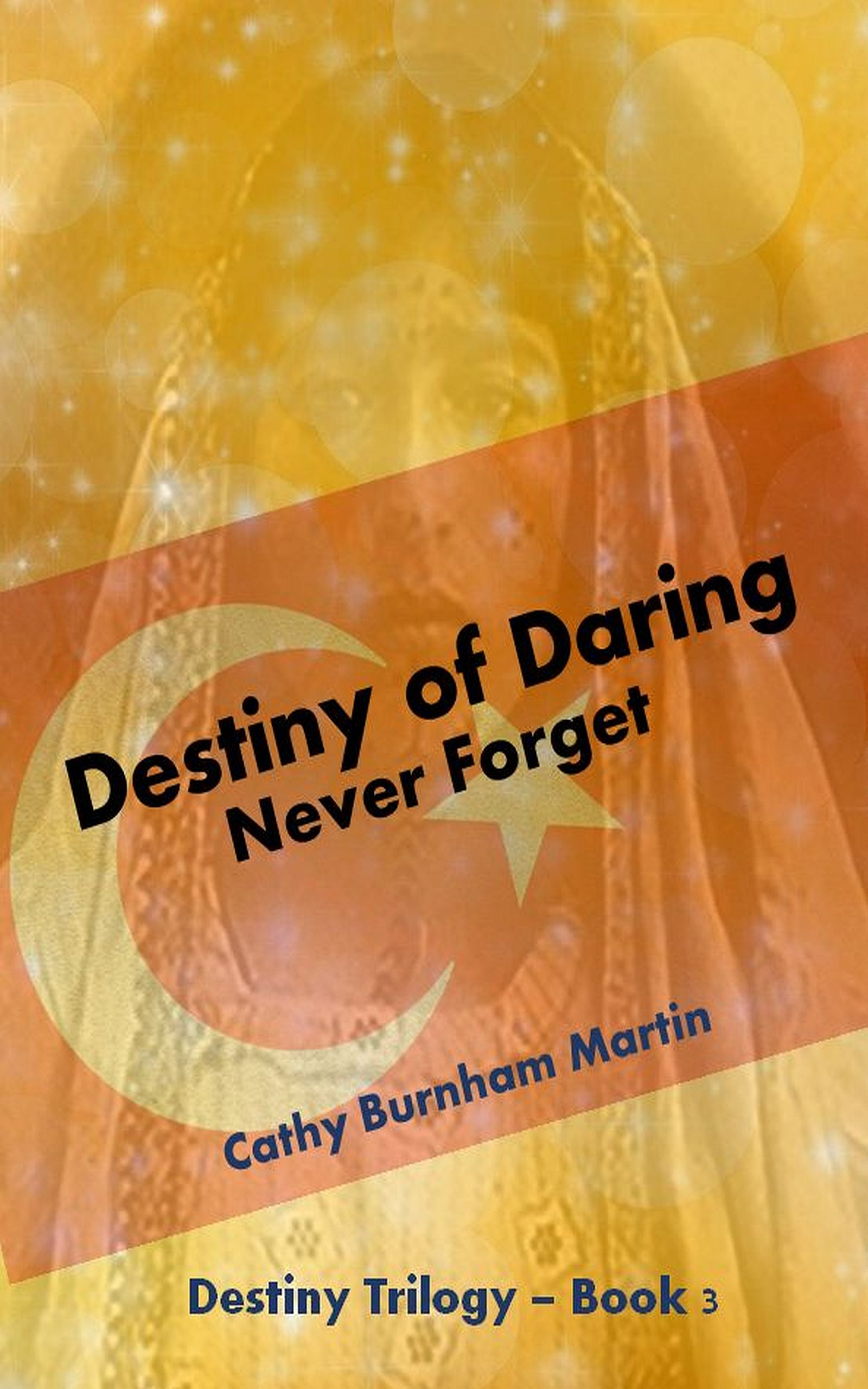 Destiny of Daring (Destiny Trilogy Book 3) by Cathy Burnham Martin Review