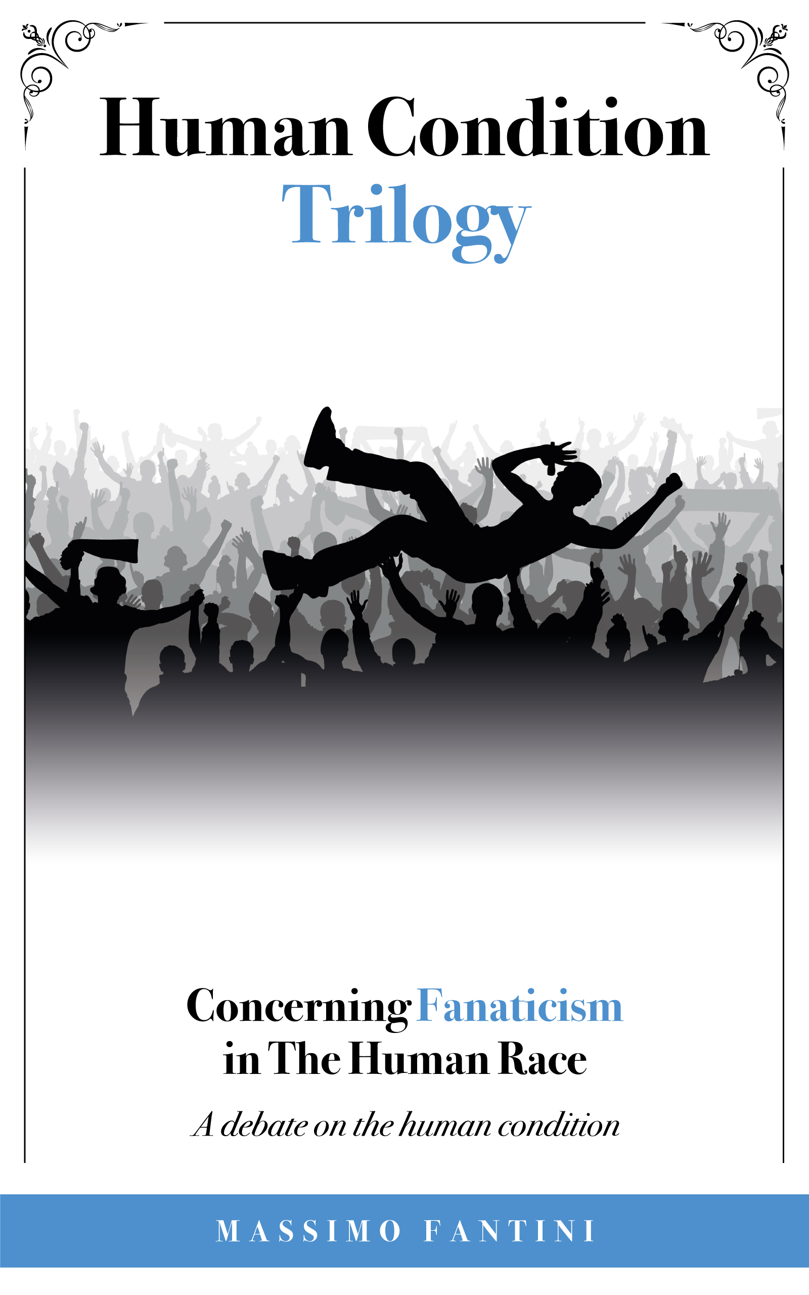 Concerning Fanaticism in The Human Race (Human Condition Trilogy) by Massimo Fantini Review