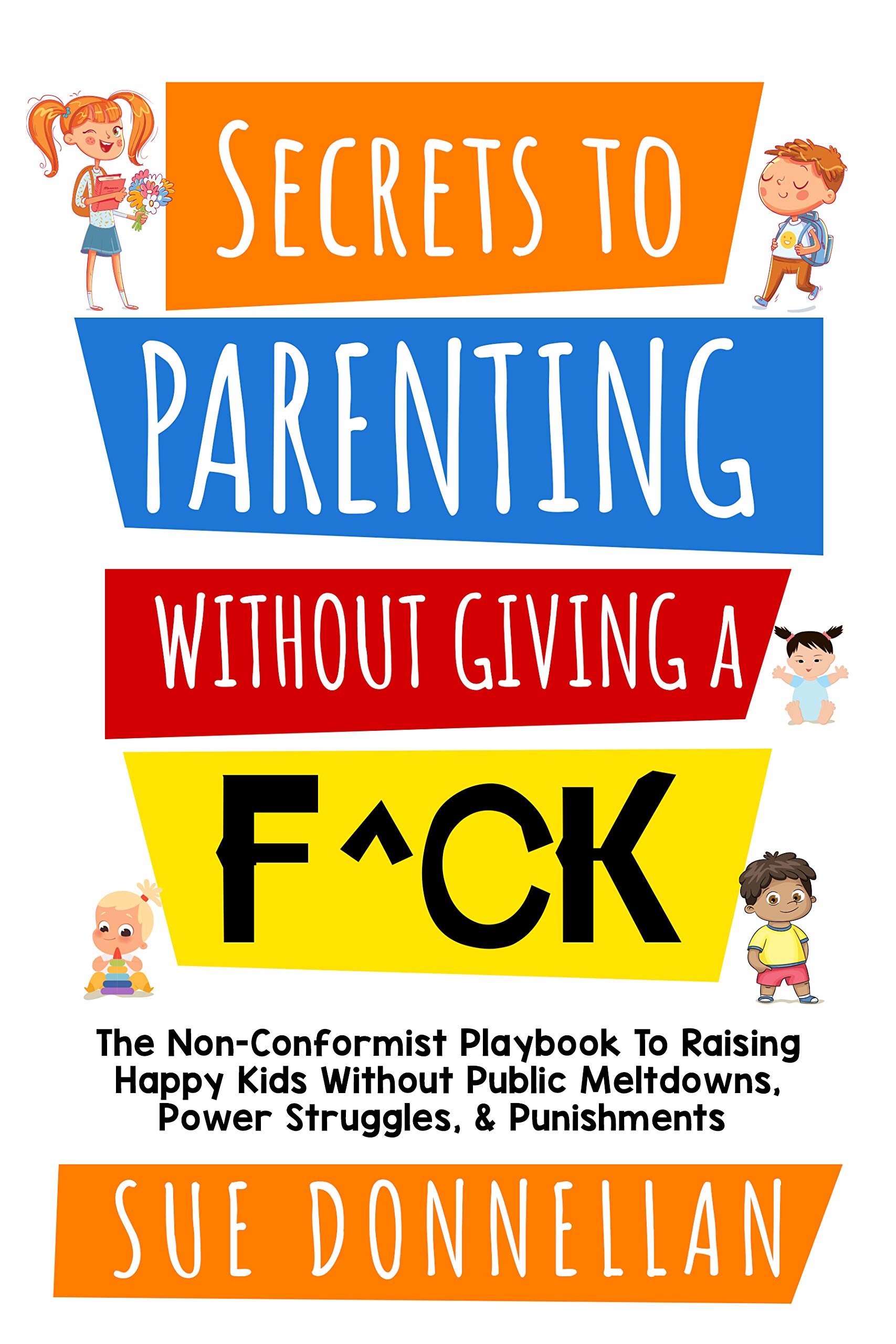 Secrets to Parenting Without Giving a F^ck by Sue Donnellan Review