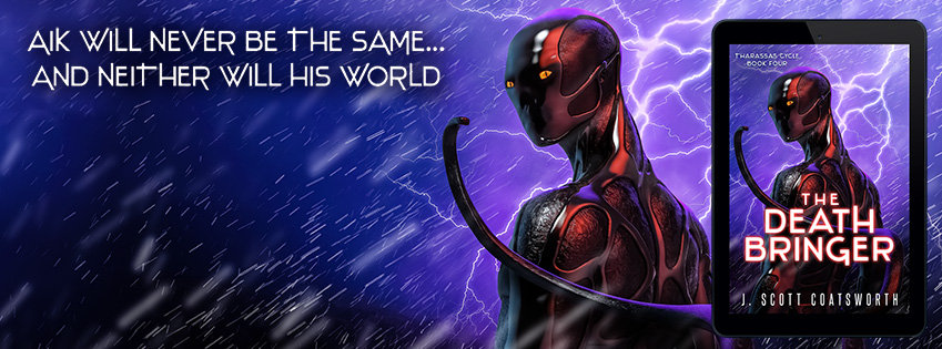 The Death Bringer (Tharassas Cycle Book Four) by J. Scott Coatsworth Blog Tour + Book Excerpt