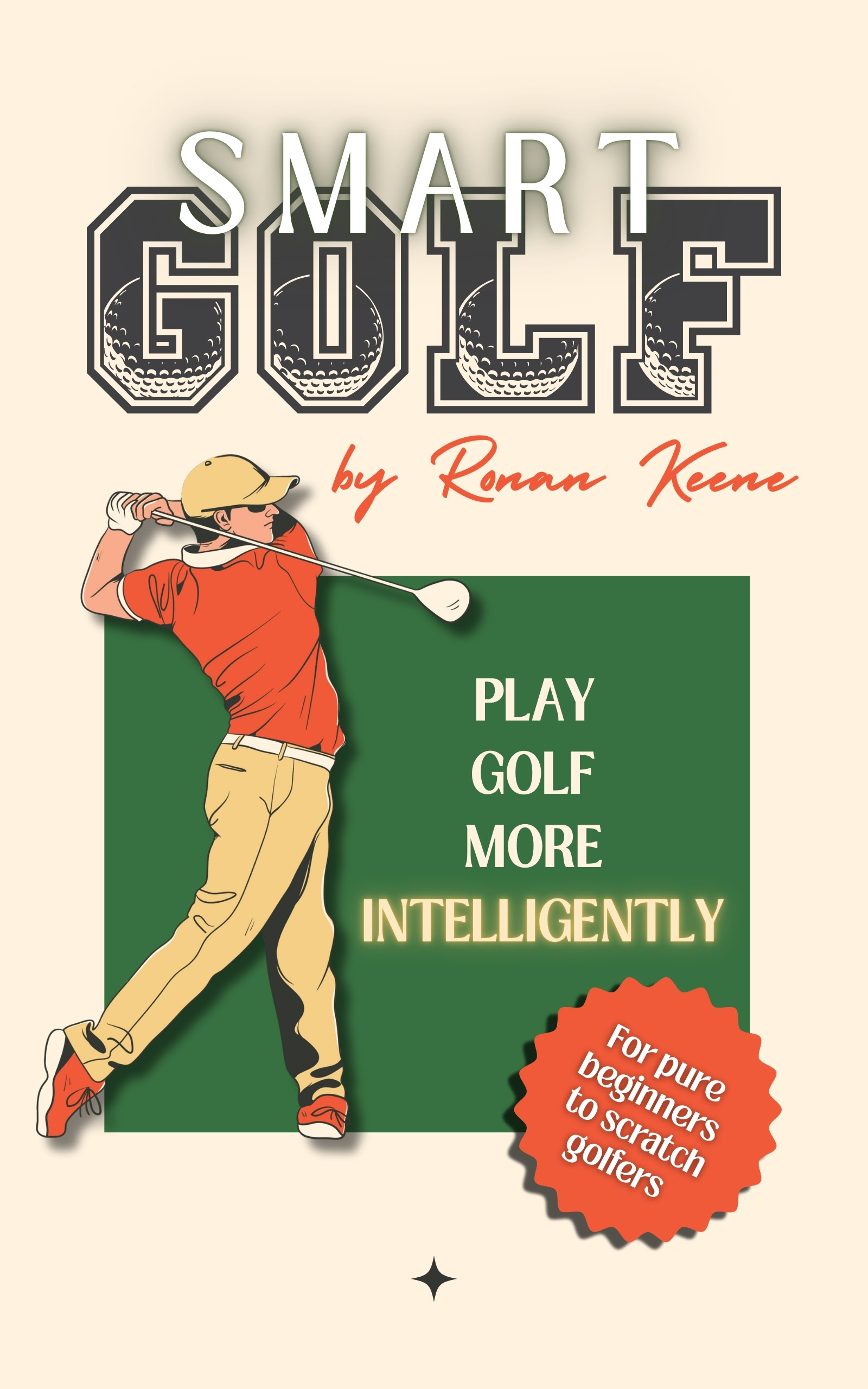 Smart Golf: Play Golf More Intelligently by Ronan Keene Review