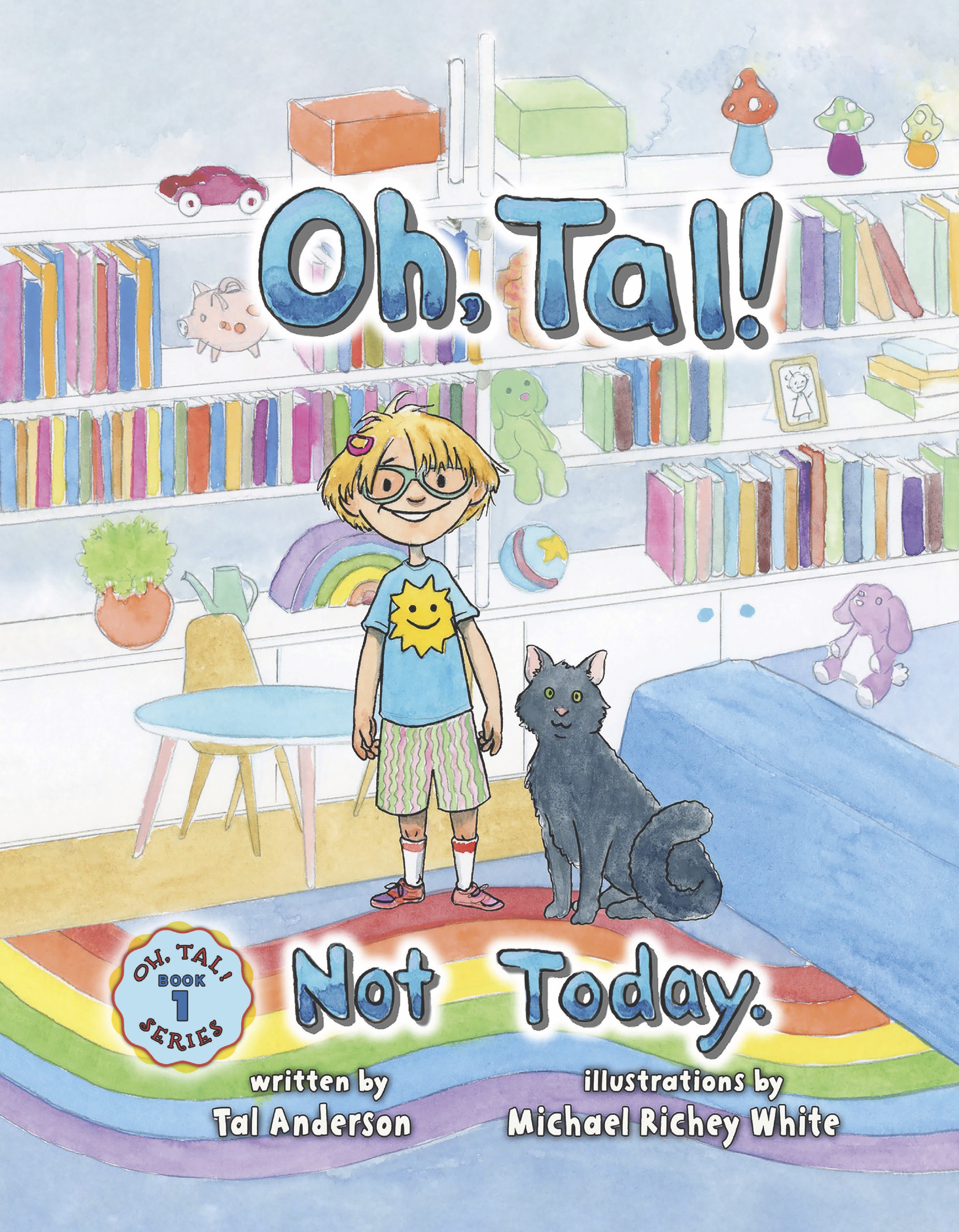 Oh, Tal! Not Today. By Tal Anderson (Illustrated by Michael Richey White) Review