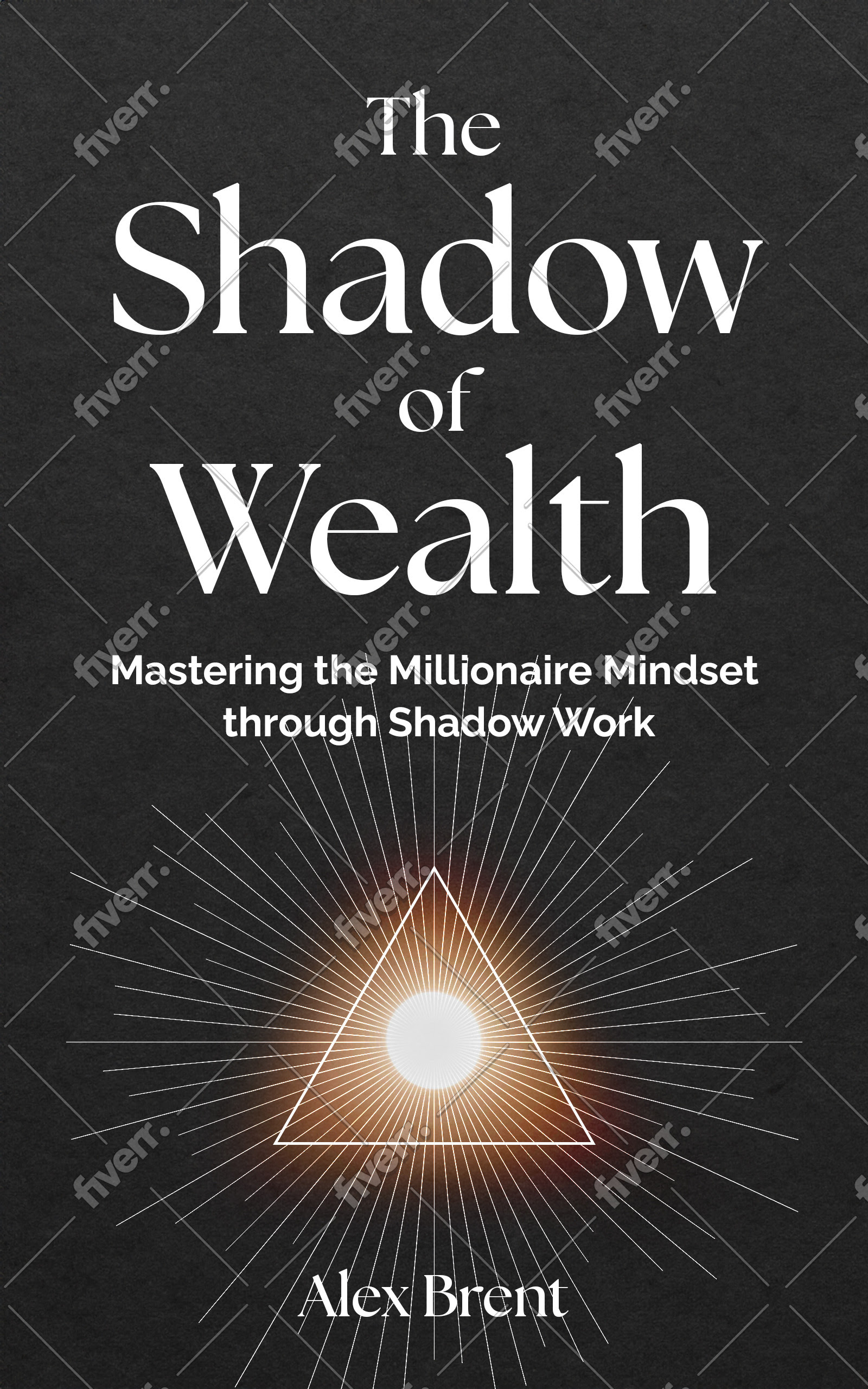 The Shadow of Wealth: Mastering the Millionaire Mindset Through Shadow Work by Alex Brent Review