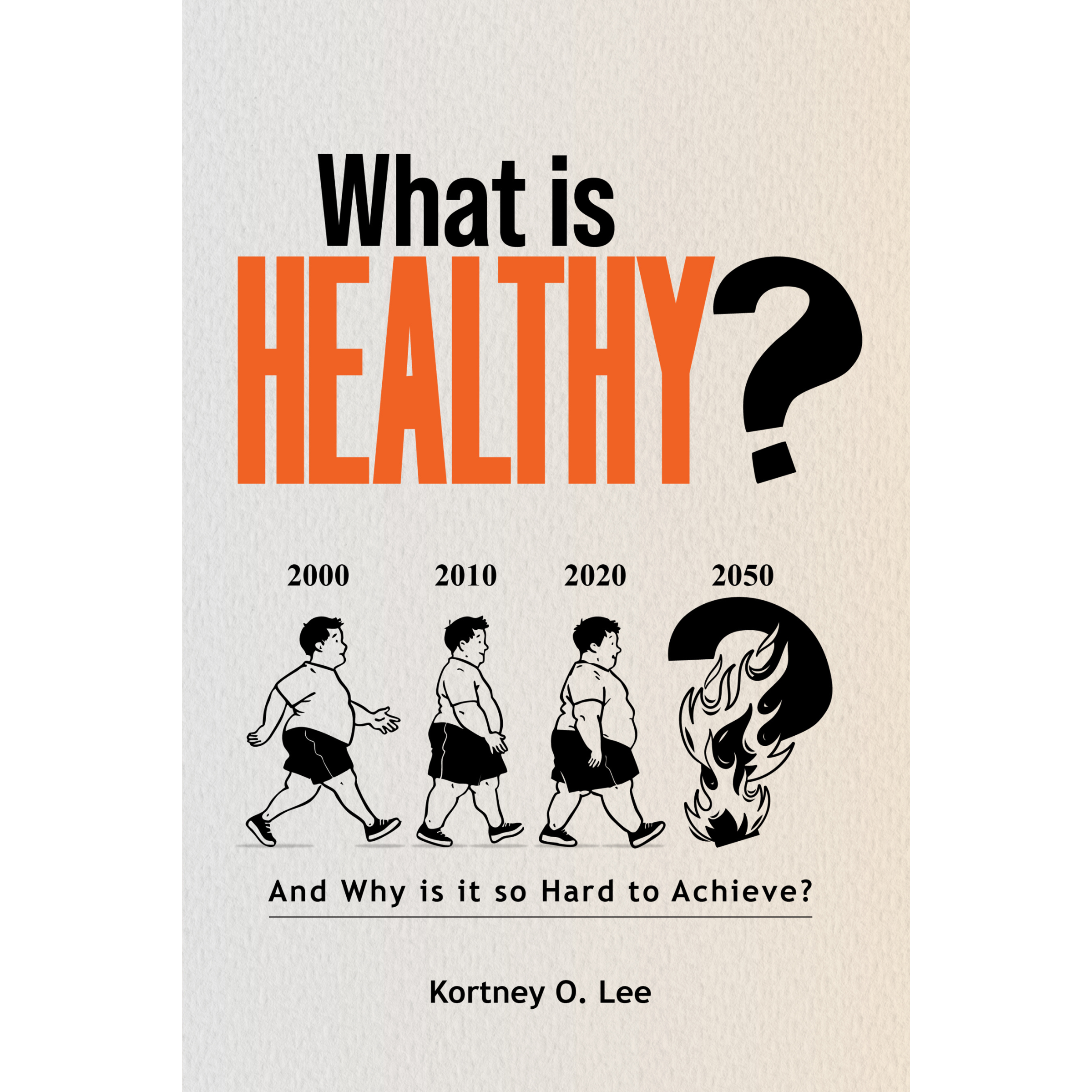 What is Healthy? By Kortney O. Lee Review