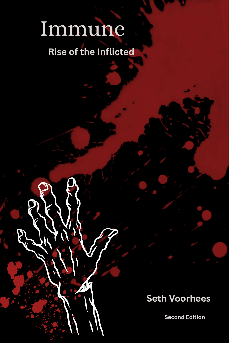 PRESS RELEASE: IMMUNE: RISE OF THE INFLICTED: A new spin on post-apocalyptic suspense   by new up-and-coming dark fiction author Seth Voorhees