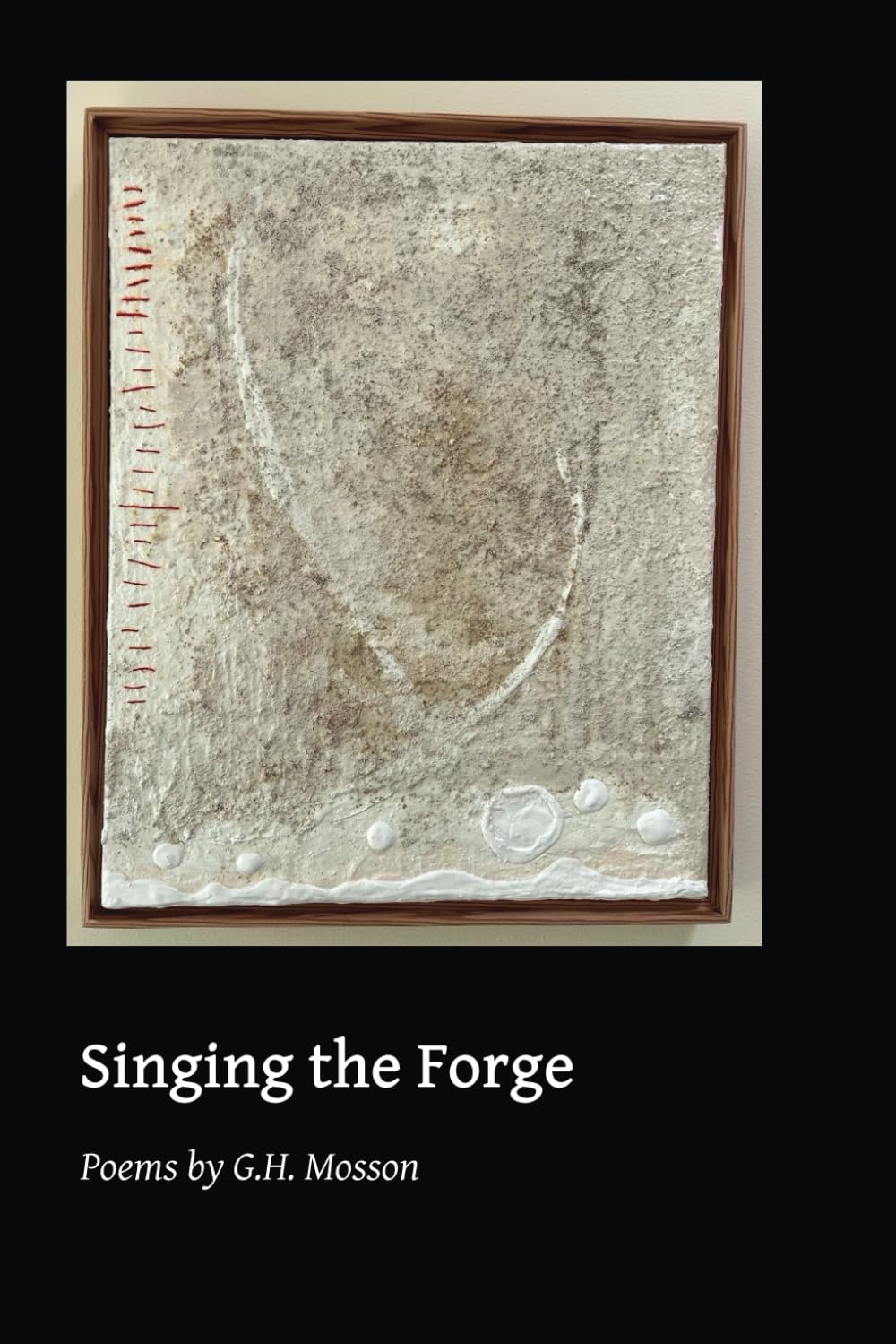 Singing the Forge by G.H. Mosson Review