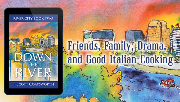 BLOG TOUR: DOWN THE RIVER (RIVER CITY BOOK TWO) BY J. SCOTT COATSWORTH + EXCERPT